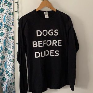 “DOGS BEFORE DUDES” Long Sleeve